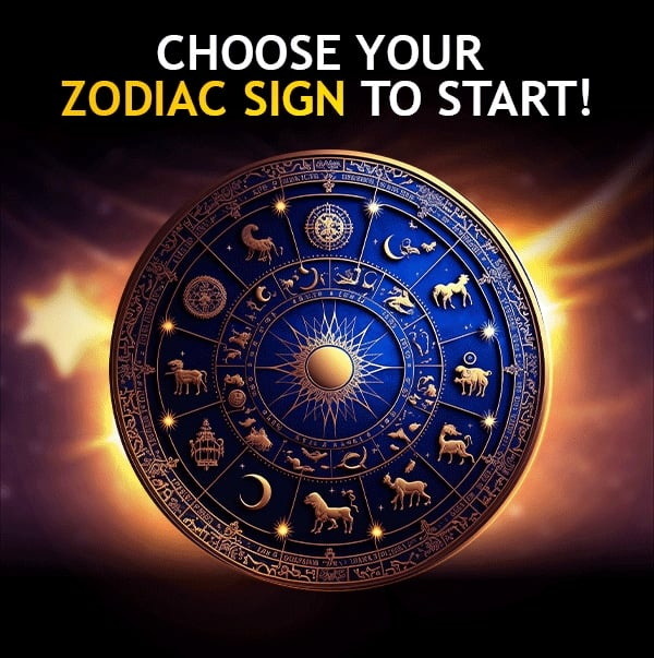 Choose Your Zodiac Sign To Start!